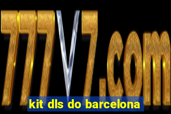 kit dls do barcelona